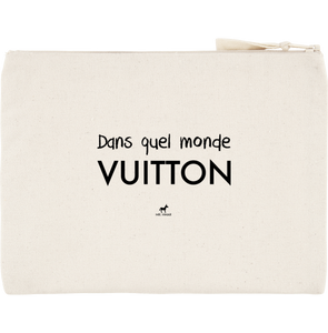 2023 - Trousse coton Recyclée "Dans quel monde vuitton"