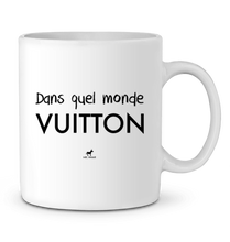 Charger l&#39;image dans la galerie, 2023 - Mug en Céramique &quot;Dans quel monde vuitton&quot;