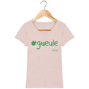 Tee Shirt Femme en coton Bio #GUEULE - Monsieur Hmar