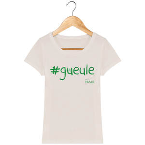 Tee Shirt Femme en coton Bio #GUEULE - Monsieur Hmar