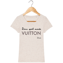 Charger l&#39;image dans la galerie, Tee Shirt Femme en coton Bio &quot;Dans quel monde VUITTON&quot; - Monsieur Hmar