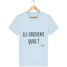 Charger l&#39;image dans la galerie, Tee Shirt Homme en coton Bio &quot;Ils croivent quoi ?&quot; - Monsieur Hmar