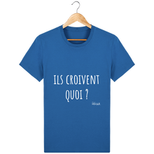 Charger l&#39;image dans la galerie, Tee Shirt Homme en coton Bio &quot;Ils croivent quoi ?&quot; - Monsieur Hmar