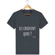 Charger l&#39;image dans la galerie, Tee Shirt Homme en coton Bio &quot;Ils croivent quoi ?&quot; - Monsieur Hmar