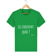 Charger l&#39;image dans la galerie, Tee Shirt Homme en coton Bio &quot;Ils croivent quoi ?&quot; - Monsieur Hmar