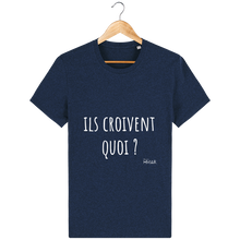 Charger l&#39;image dans la galerie, Tee Shirt Homme en coton Bio &quot;Ils croivent quoi ?&quot; - Monsieur Hmar