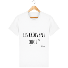 Charger l&#39;image dans la galerie, Tee Shirt Homme en coton Bio &quot;Ils croivent quoi ?&quot; - Monsieur Hmar