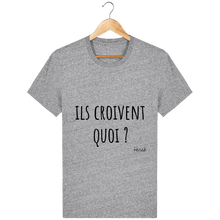 Charger l&#39;image dans la galerie, Tee Shirt Homme en coton Bio &quot;Ils croivent quoi ?&quot; - Monsieur Hmar